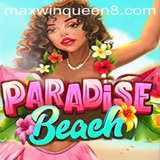 ParadiseBeach: Discover the Thrills and Riches of Max Win Queen