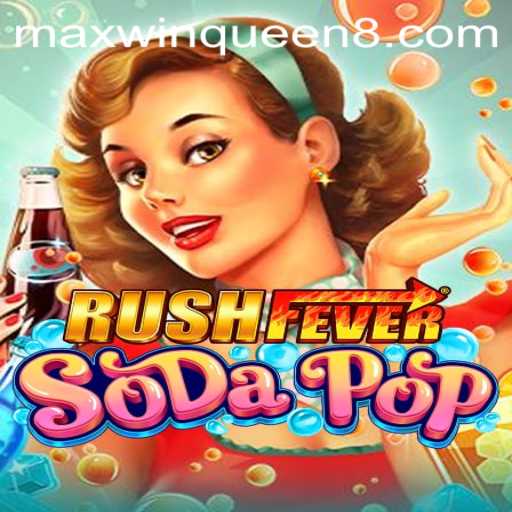 RushFeverSodaPop: The Ultimate Gaming Experience with Max Win Queen